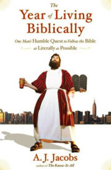 The Year of Living Biblically: One Man's Humble Quest to Follow the Bible as Literally as Possible