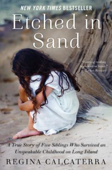 Etched in Sand: A True Story of Five Siblings Who Survived an Unspeakable Childhood on Long Island