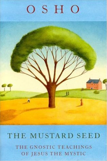 The Mustard Seed: The Gnostic Teachings of Jesus The Mystic